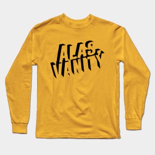 Alas, Vanity - for the Conheads Long Sleeve T-Shirt